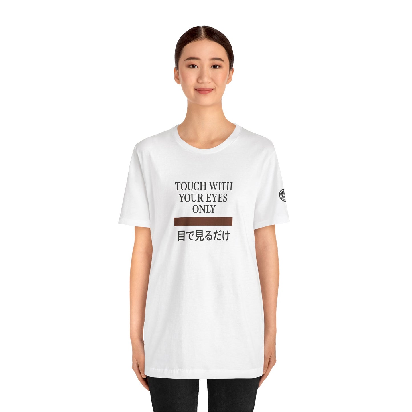 Touch With Your Eyes Only  Tee