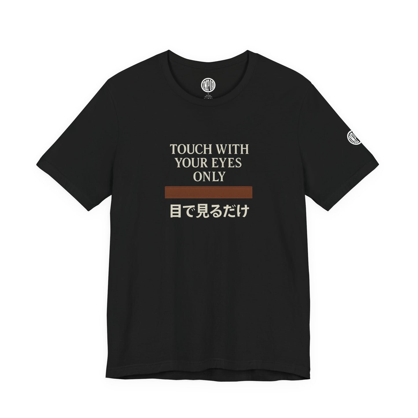 Touch With Your Eyes Only  Tee