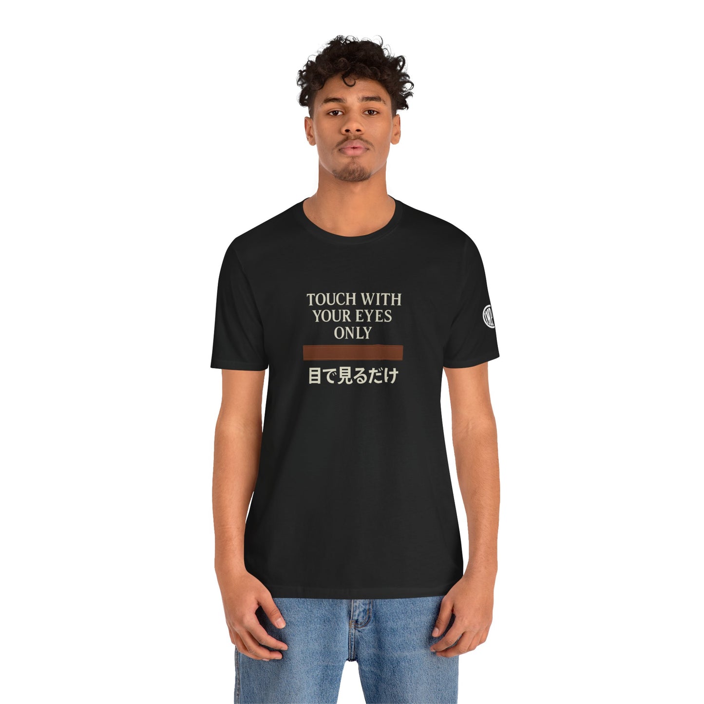 Touch With Your Eyes Only  Tee